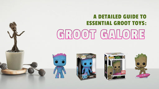 Groot Galore: A Comprehensive Guide to Must-Have Groot Toys
