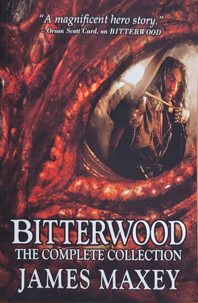 Bitterwood The Complete Collection by James Maxey.