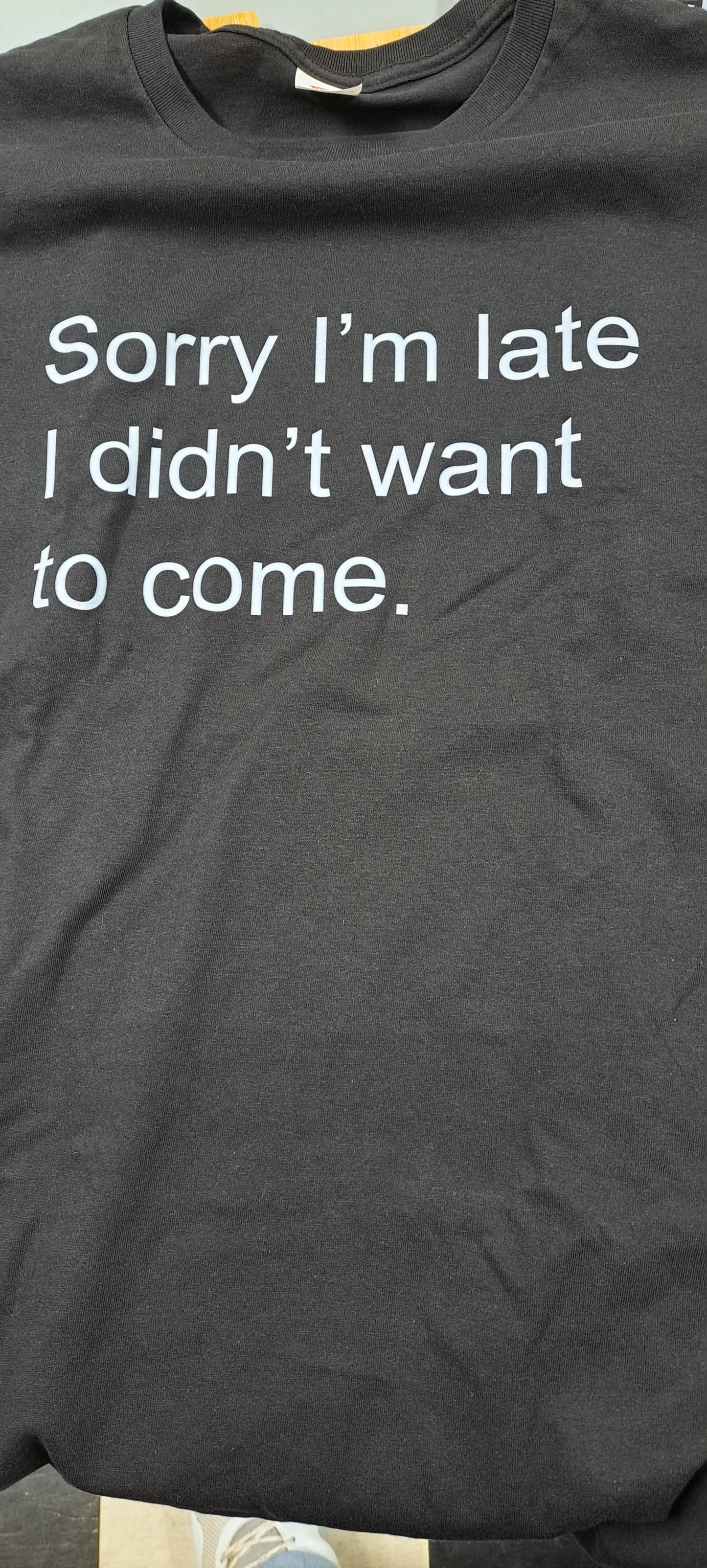 Sorry I'm Late T-Shirt