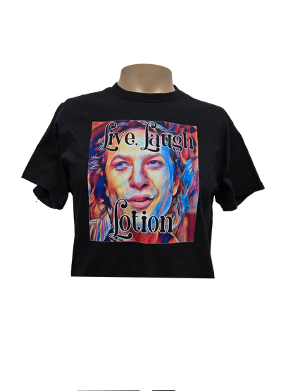 Live, Laugh, Lotion T-shirt