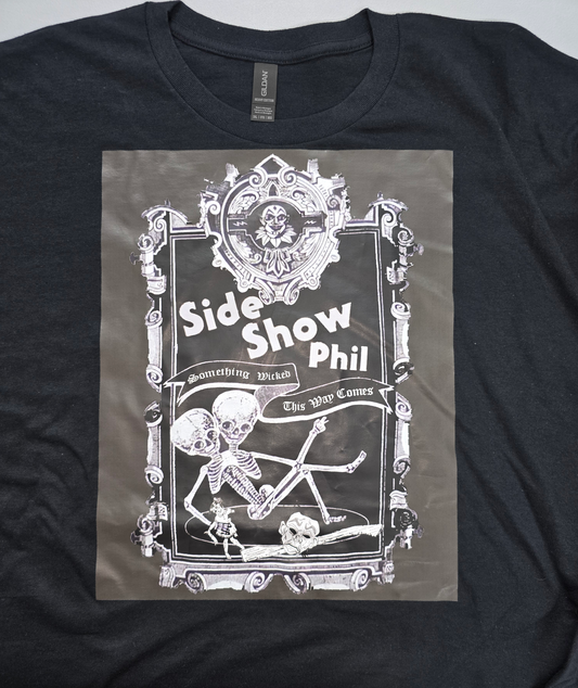 Side Show Phil T-Shirt