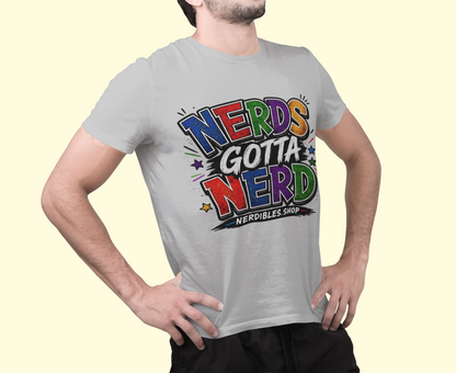 Nerds Gotta Nerd T-Shirt