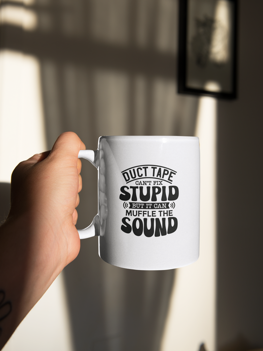 You Can't Fix Stupid Coffee Mug