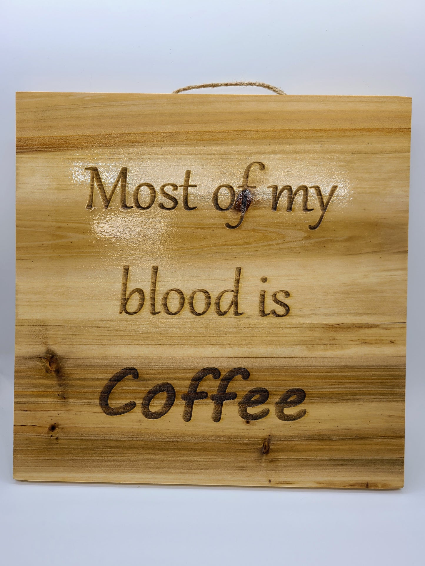 Most of My Blood is Coffee 10x10 Sign.