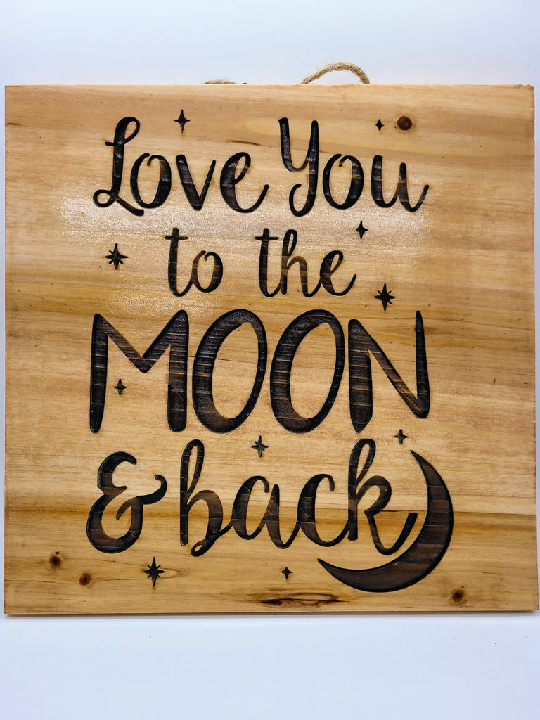 Love You to the Moon and Back 10x10 Sign.