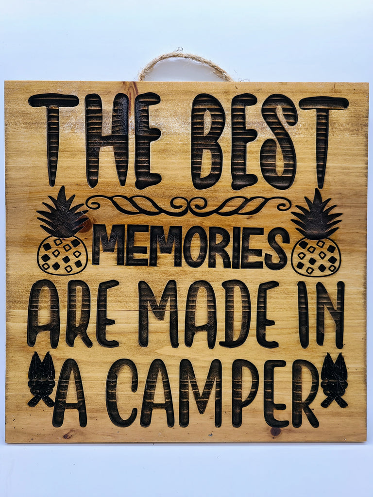 The Best Memories Are Made In A Camper.