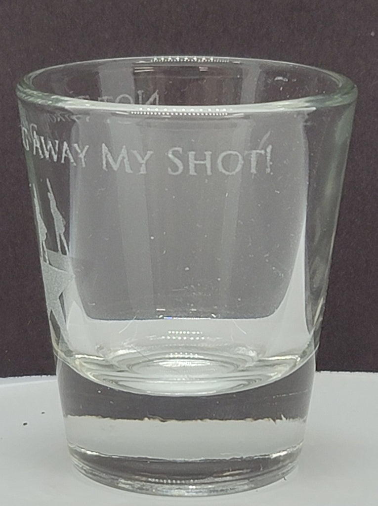 Not Throwing Away My Shot Glass.