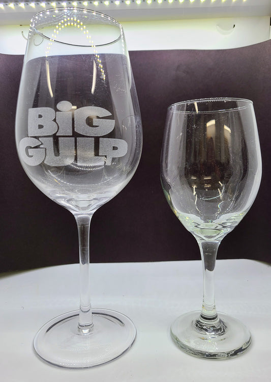 Big Gulp wine glass.