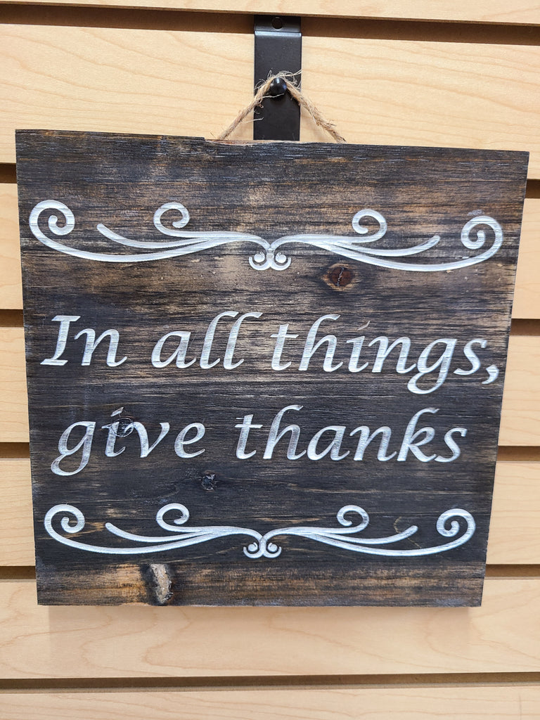 "In all things, give thanks" 10x10 sign (L)